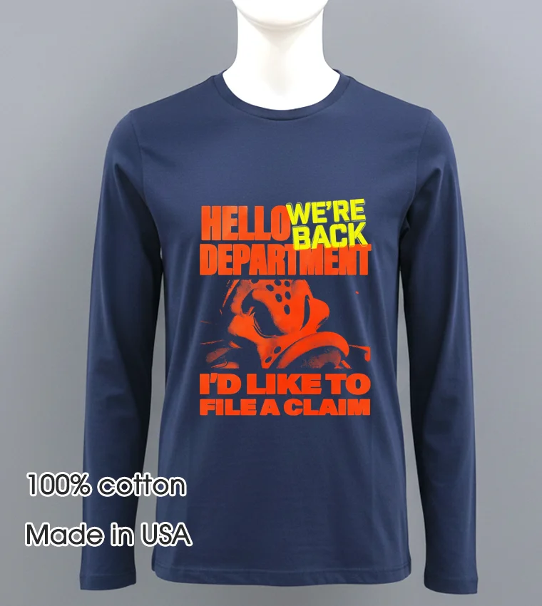 Anaheim Ducks We Re Back Hello Department I D Like To File A Claim Navy Shirt