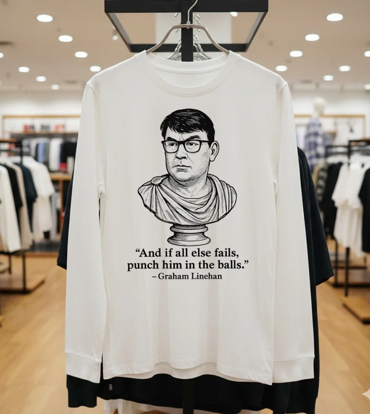 And If All Else Fails, Punch Him In The Balls Graham Linehan - white-hoodie And If All Else Fails, Punch Him In The Balls Graham Linehan White Hoodie
