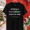 Building A Healthier Future For Kids Balck Shirt