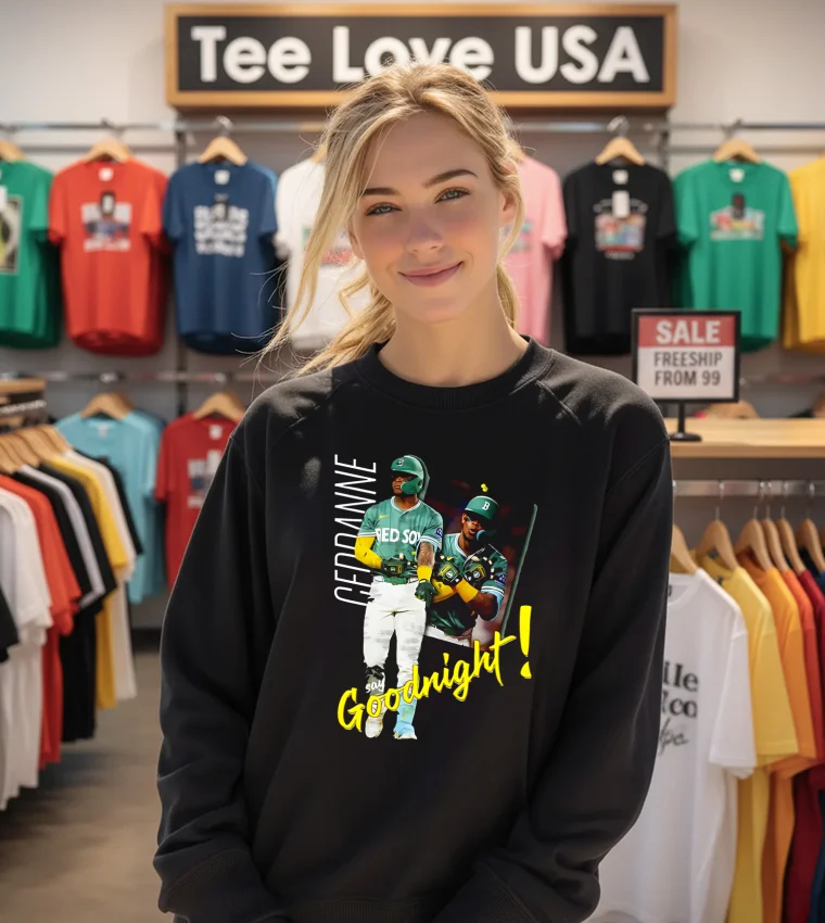 Ceddanne Say Goodnight Boston Red Sox Player - sweatshirt Ceddanne Say Goodnight Boston Red Sox Player Sweatshirt