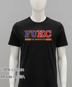 FUKC Go Broncos shirt