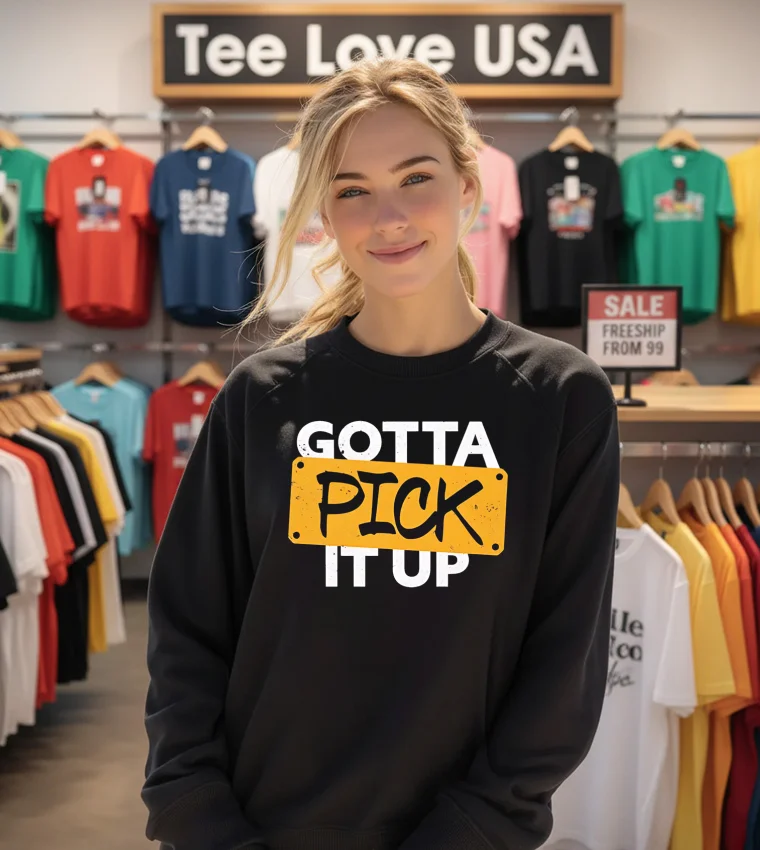 Gotta Pick It Up The Challenge - sweatshirt Gotta Pick It Up The Challenge Sweatshirt