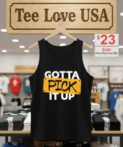 Gotta Pick It Up The Challenge Shirt