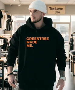 Greentree Made Me Shirt