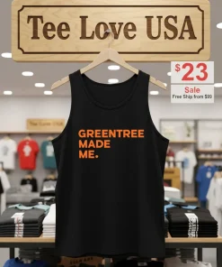 Greentree Made Me Shirt