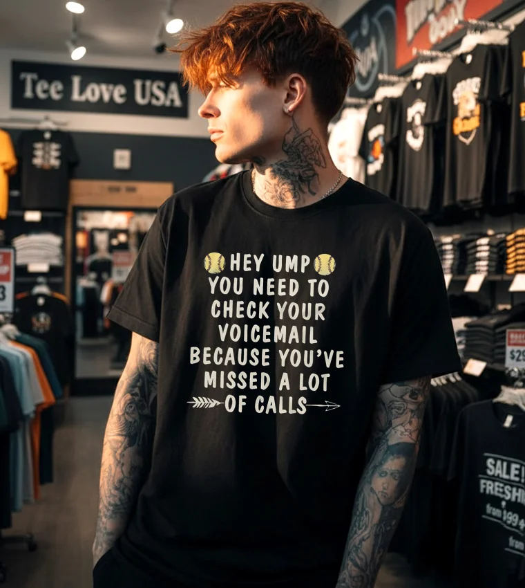Hey Ump You Need To Check Your Voicemail Funny Softball Quote - black t-shirt Hey Ump You Need To Check Your Voicemail Funny Softball Quote Black T Shirt