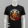 I M About To Ginger Snap Merry Christmas Santa Gingerbread Baker Balck Shirt