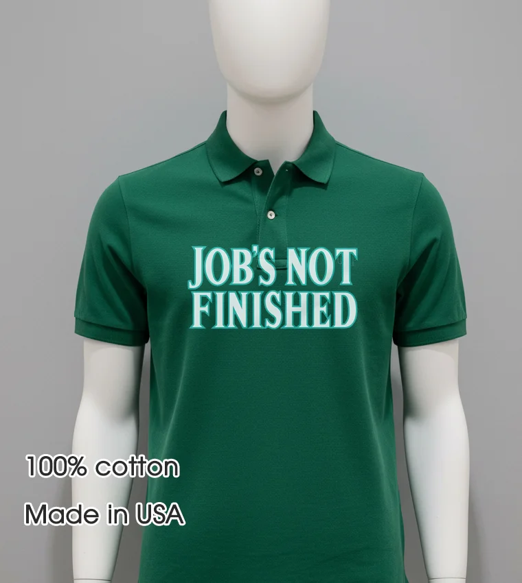 Job S Not Finished Seattle Mariners Green Shirt