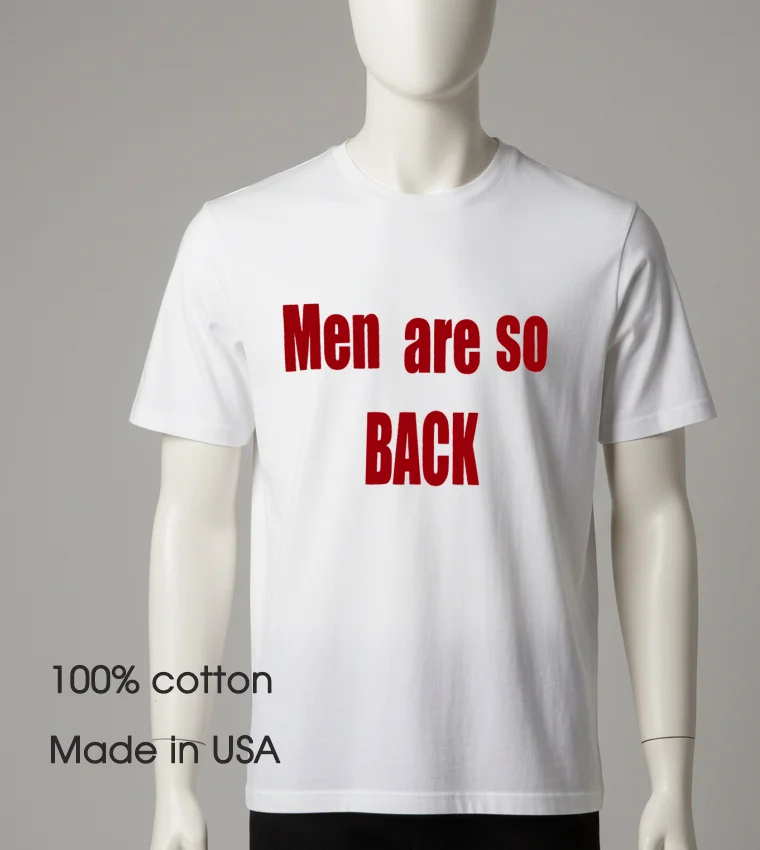 Men Are So Back White T Shirt