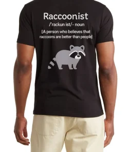 Raccoonist A person who believes that raccoons are better than people T shirt