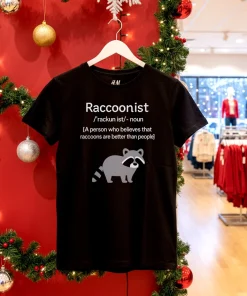 Raccoonist A person who believes that raccoons are better than people T shirt