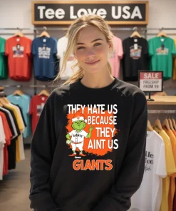 San Francisco Giants Grinch Christmas They Hate Us Ain't Us Shirt