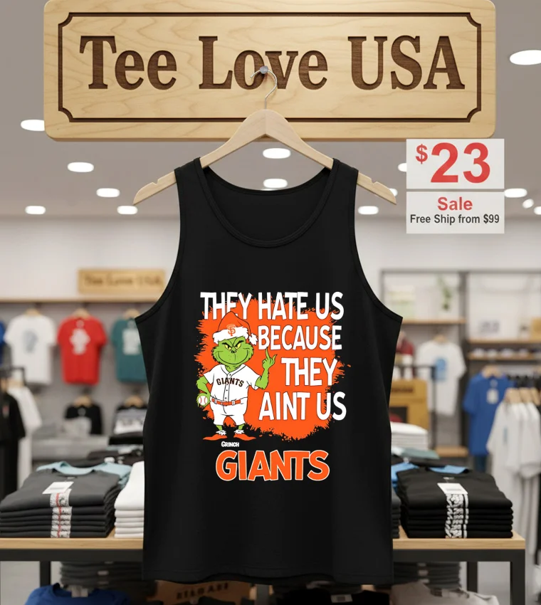 San Francisco Giants Grinch Christmas They Hate Us Ain't Us - tank-top-black San Francisco Giants Grinch Christmas They Hate Us Ain't Us Tank Top Black