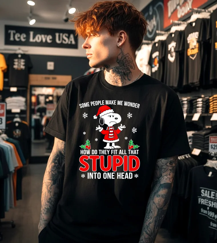 Snoopy Some People Make Me Wonder How Do They Fit All That Stupid Into One Head - black t-shirt Snoopy Some People Make Me Wonder How Do They Fit All That Stupid Into One Head Black T Shirt