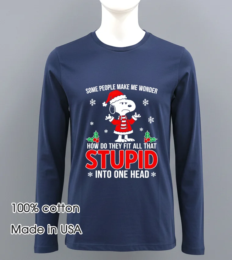 Snoopy Some People Make Me Wonder How Do They Fit All That Stupid Into One Head - navy-shirt Snoopy Some People Make Me Wonder How Do They Fit All That Stupid Into One Head Navy Shirt