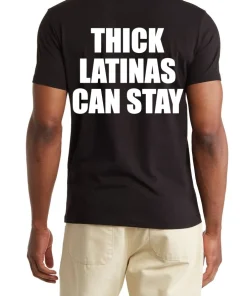 Thick Latinas Can Stay Text Shirt