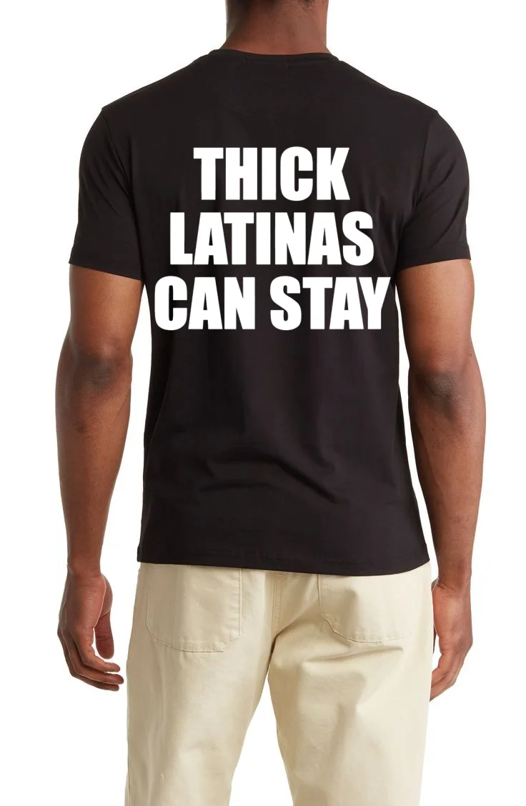 Thick Latinas Can Stay Text - back-shirt Thick Latinas Can Stay Text Back Shirt
