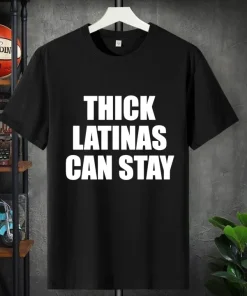 Thick Latinas Can Stay Text Shirt