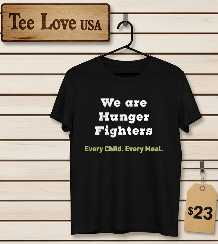 We Are Hunger Fighters Every Child Every Meal T S - men-t-shirt We Are Hunger Fighters Every Child Every Meal T S Men T Shirt