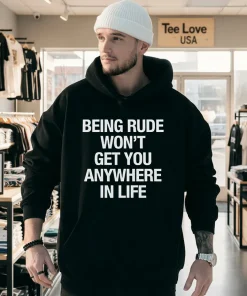Yeji Being Rude Wont Get You Anywhere In Life shirt