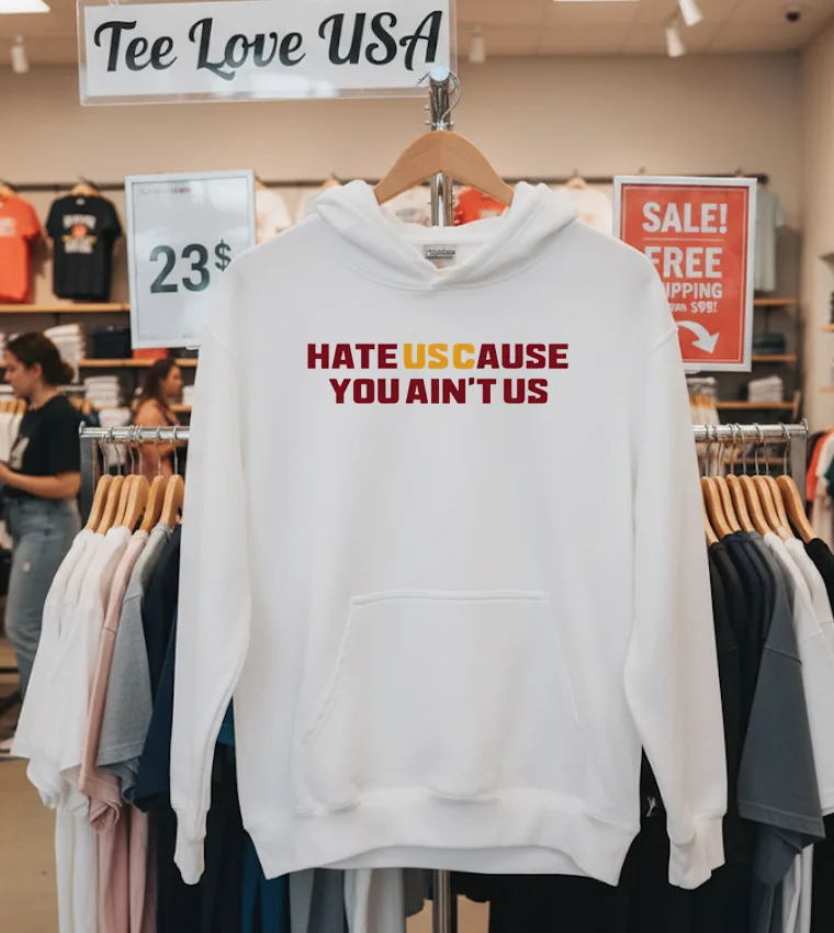 Hate Us Cause You Ain't Us Shirt - 8 Hate Us Cause You Ain't Us Shirt 8