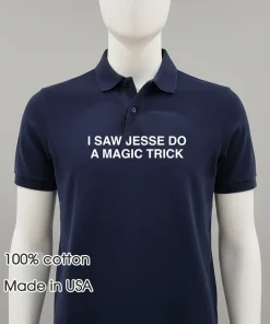 I saw jesse do a magic trick shirt