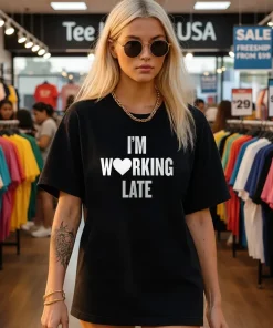 I'm Working Late Shirt