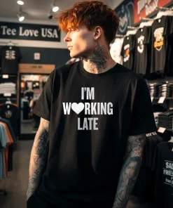 I'm Working Late Shirt