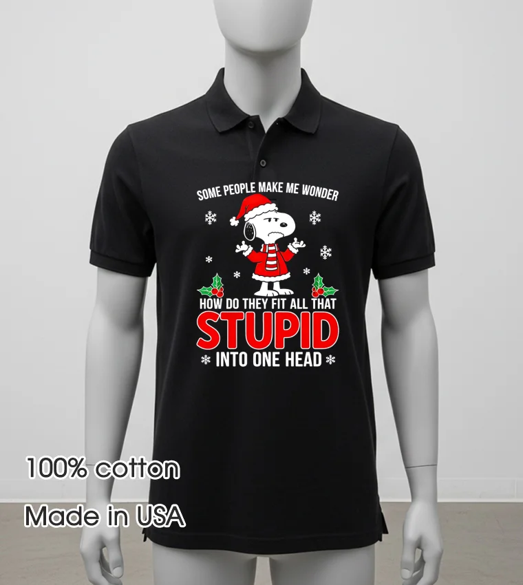 Snoopy Some People Make Me Wonder How Do They Fit All That Stupid Into One Head - balck-shirt Snoopy Some People Make Me Wonder How Do They Fit All That Stupid Into One Head Balck Shirt 3